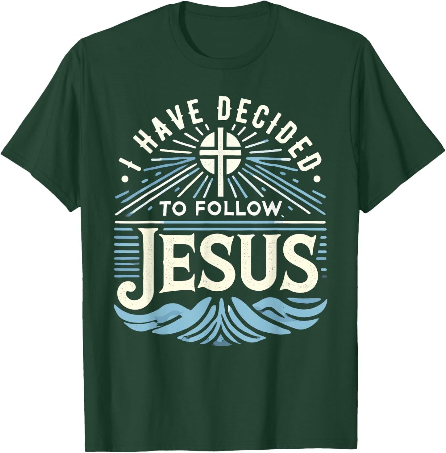I Have Decided To Follow Jesus Shirt 2024 Baptized Baptism T-Shirt - T-Shirt | Forest