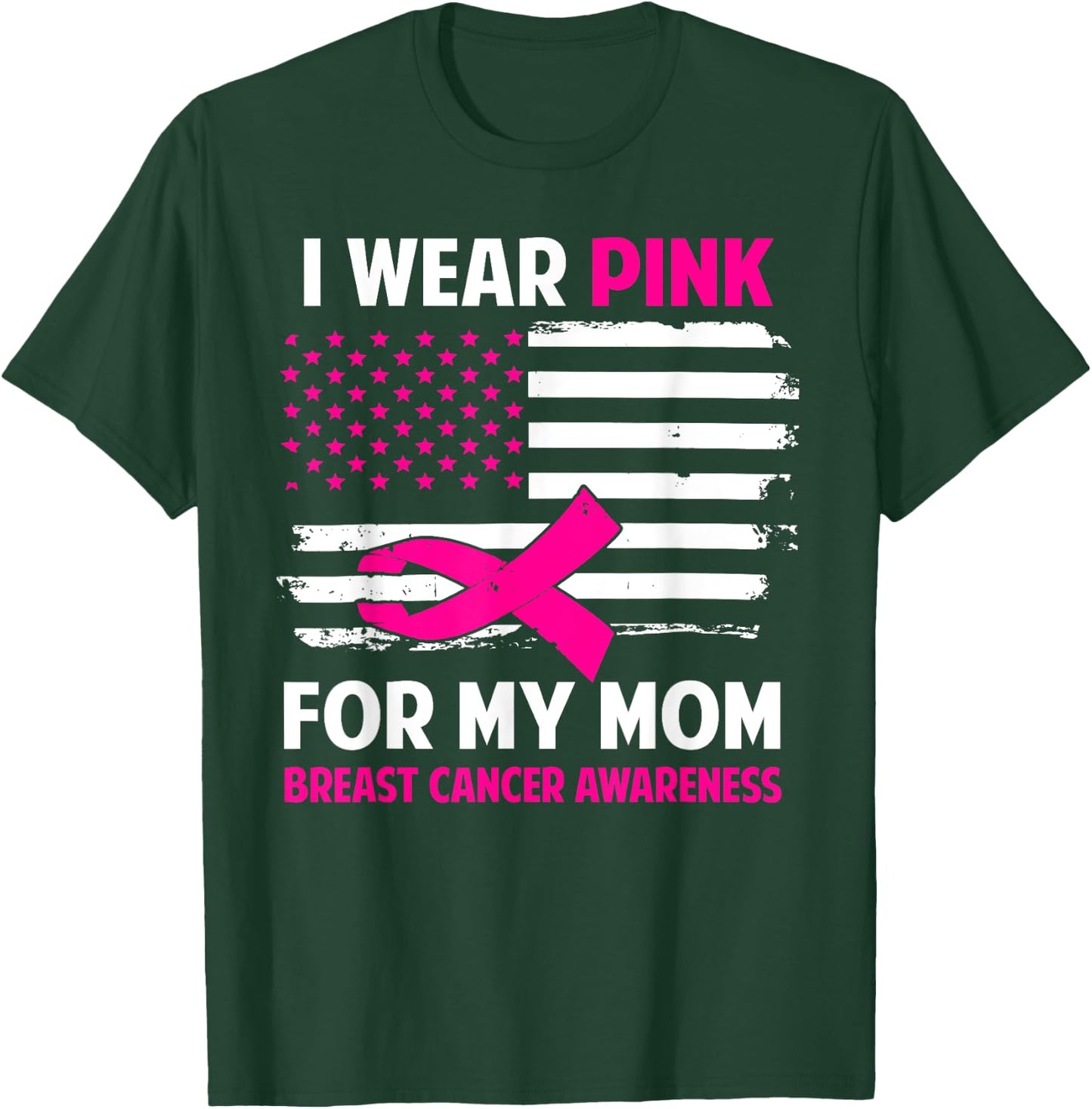 I Wear Pink For My Mom Breast Cancer Awareness American Flag T-Shirt - T-Shirt | Forest