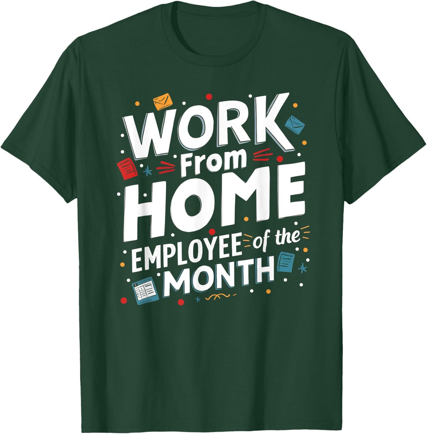 Work From Home Employee of the Month T-Shirt - T-Shirt | Forest