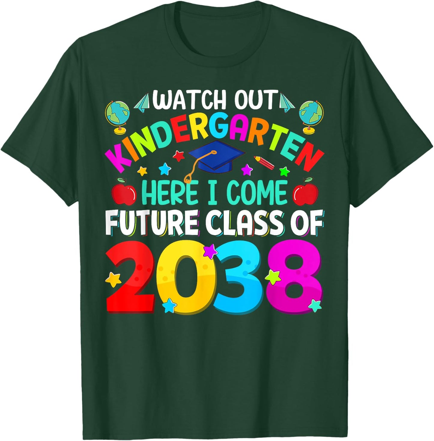 Watch Out Kindergarten Here I Come Future Class Of 2038 T-Shirt - T-Shirt | Forest