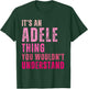 It's An Adele Thing You Wouldn't Understand Adele T-Shirt - T-Shirt | Forest