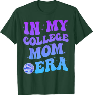In My College Mom Era College Graduation for Mom T-Shirt - T-Shirt | Forest