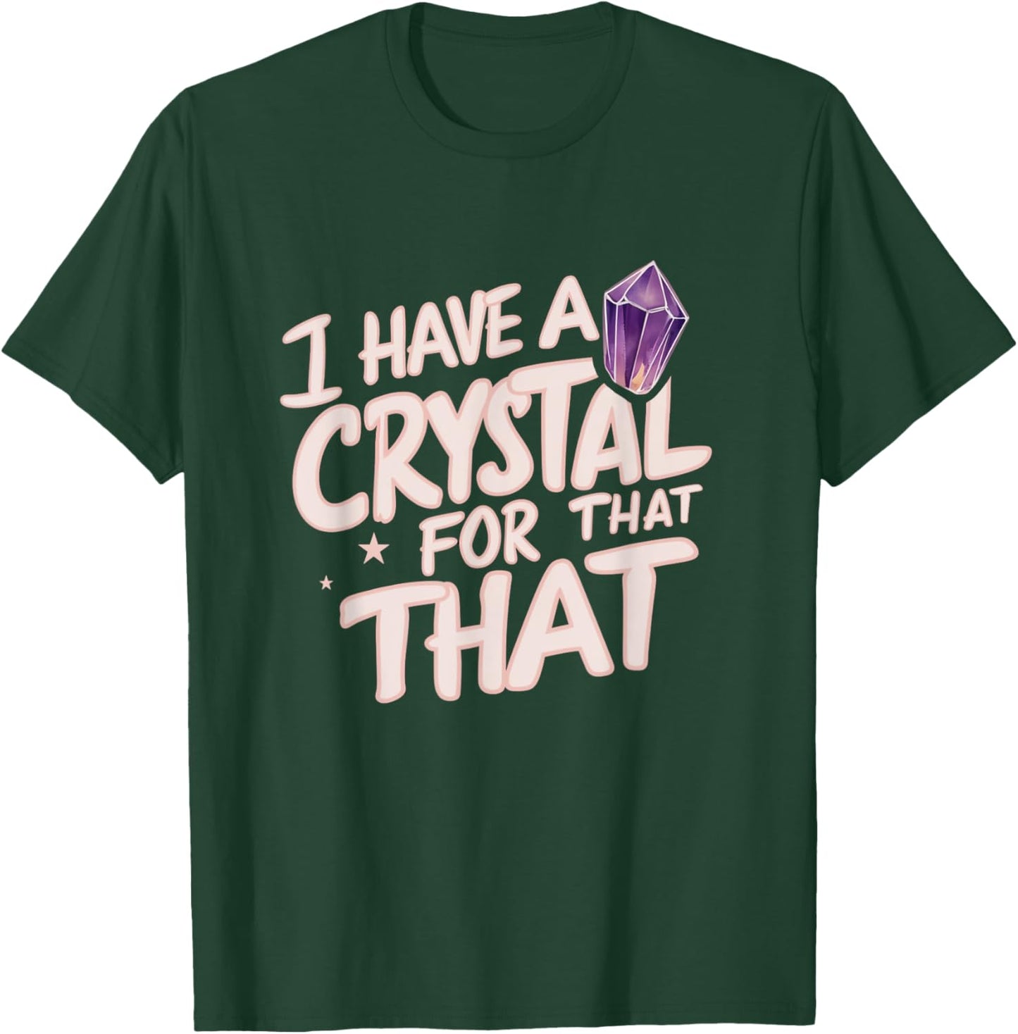I Have A Crystal For That Namaste Chakra Gemstone Yoga T-Shirt - T-Shirt | Forest