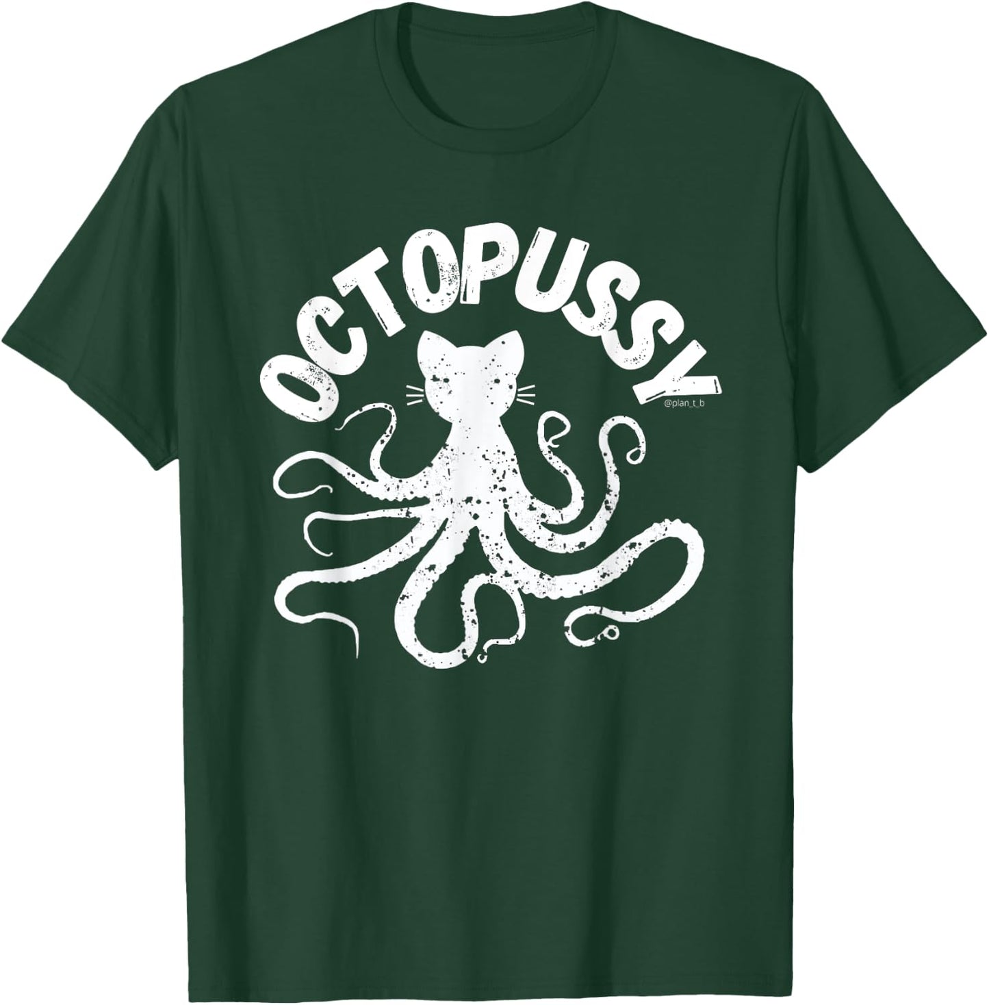 Octopussy - Weird Cat And Octopus Hybrid Funny Animal Pun Women T-Shirt - T-Shirt | Forest