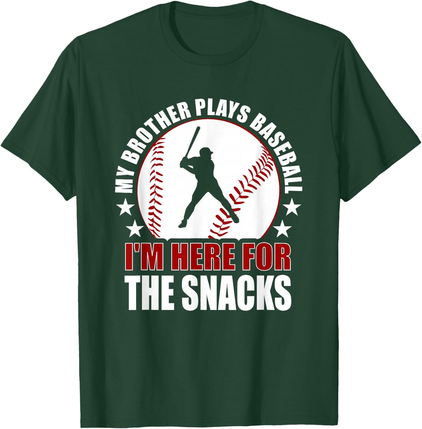 My Brother Plays Baseball I'm Here For The Snacks Baseball T-Shirt - T-Shirt | Forest