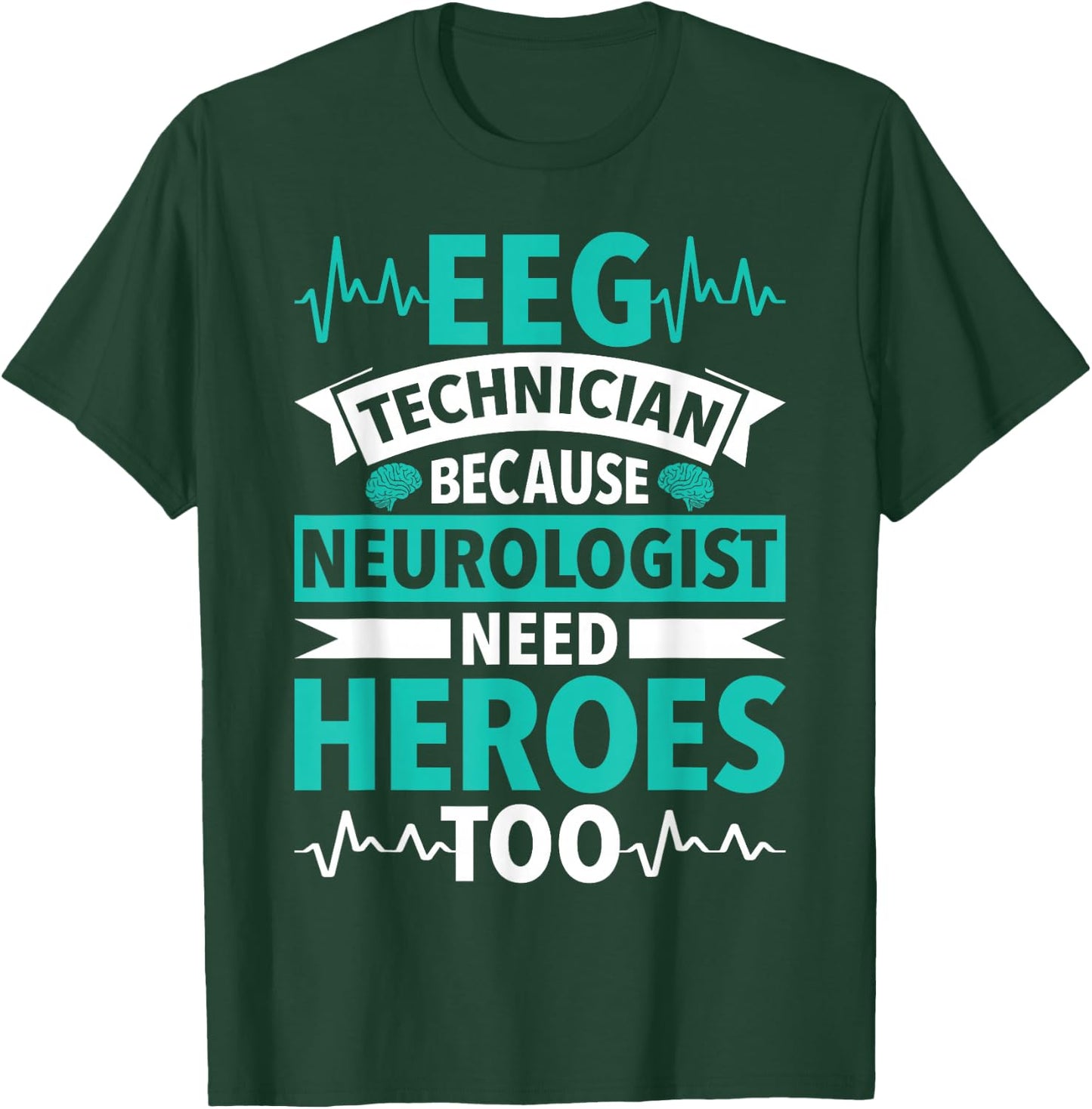 Funny Medical Neuro Tech EEG Technologist Tea EEG Tech T-Shirt - T-Shirt | Forest