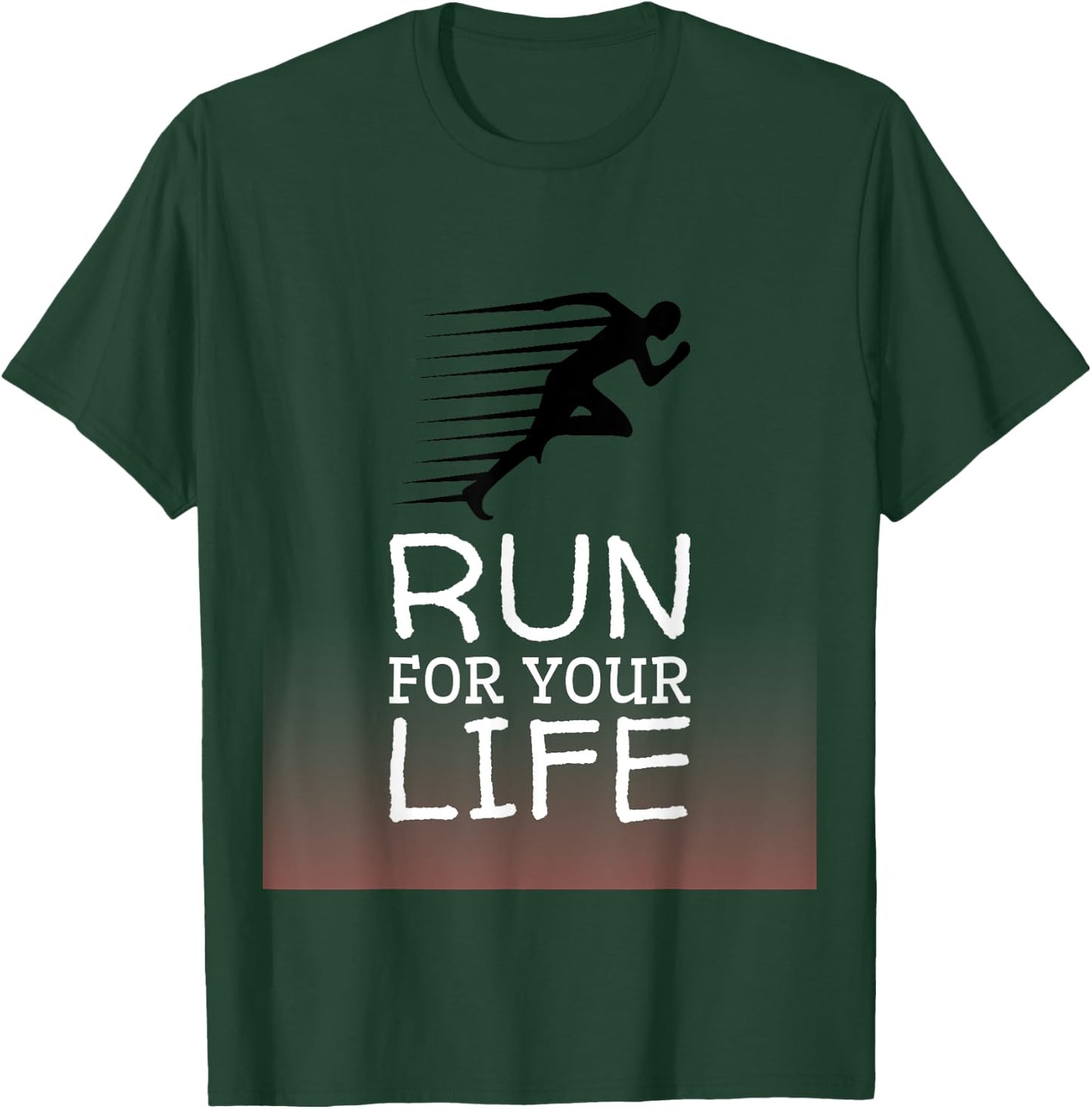 Run for Your LIfe T-Shirt - T-Shirt | Forest