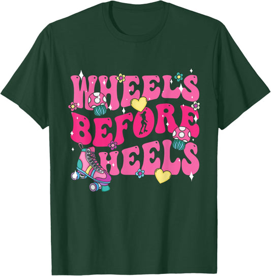 Roller Skate | Women | Roller Skating | Wheels Before Heels T-Shirt - T-Shirt | Forest