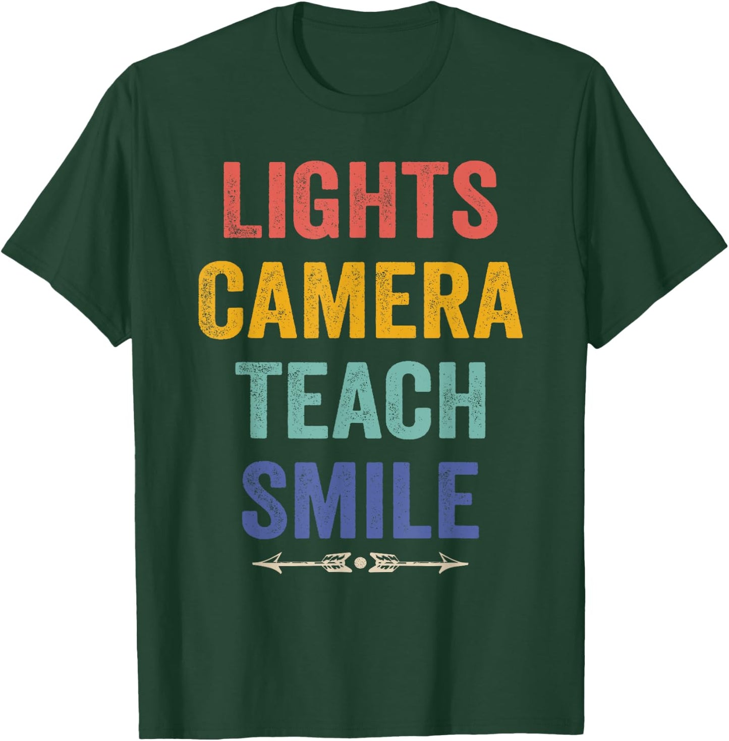 Lights Camera Teach Smile Funny Quote Teacher T-Shirt - T-Shirt | Forest