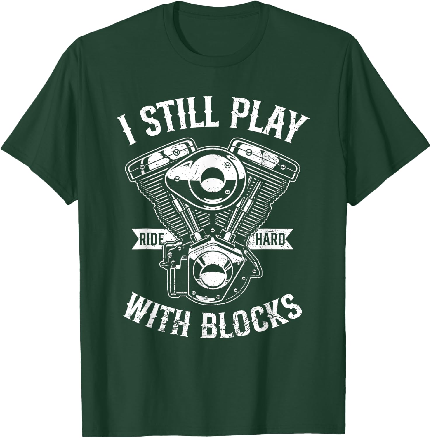 I Still Play With Blocks Funny Motorcycle Biker Saying Rider T-Shirt - T-Shirt | Forest