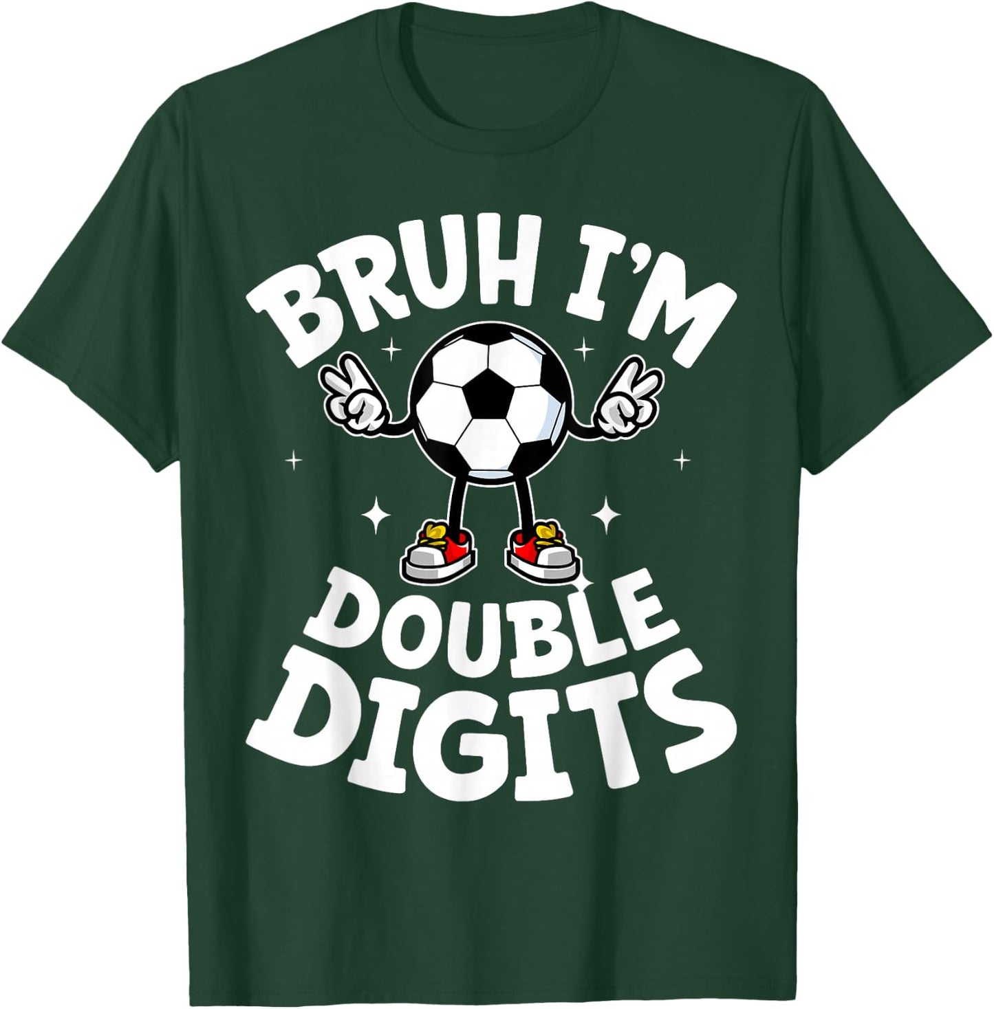Bruh I'm Double Digits 10th Birthday 10 Years Old Boy Soccer T-Shirt - T-Shirt | Forest