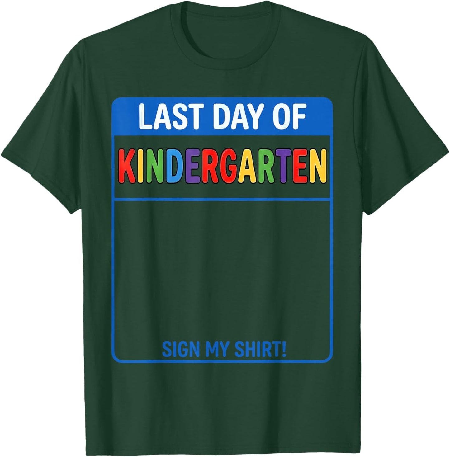 Autograph Graduation Kids Last Day of Kindergarten Sign My T-Shirt - T-Shirt | Forest