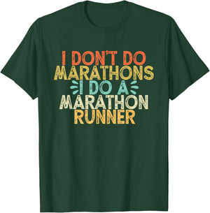 I Don't Do Marathons I Do a Marathon Runner,Funny Runner T-Shirt - T-Shirt | Forest