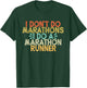 I Don't Do Marathons I Do a Marathon Runner,Funny Runner T-Shirt - T-Shirt | Forest