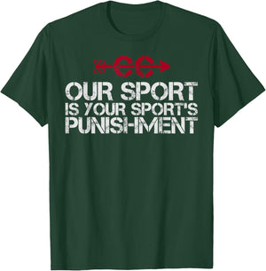 Cross Country Our Sport is your Sport's Punishment | XC Run T-Shirt - T-Shirt | Forest
