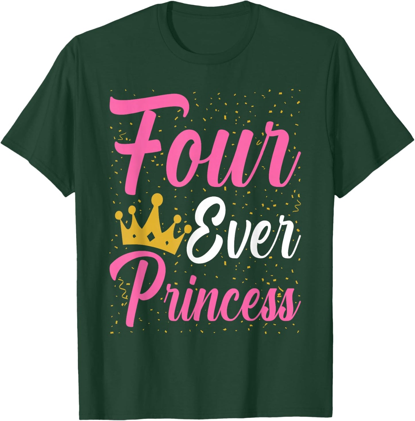 Four Ever Princess Crown 4th Birthday 4 Year Old Kids Girls T-Shirt - T-Shirt | Forest