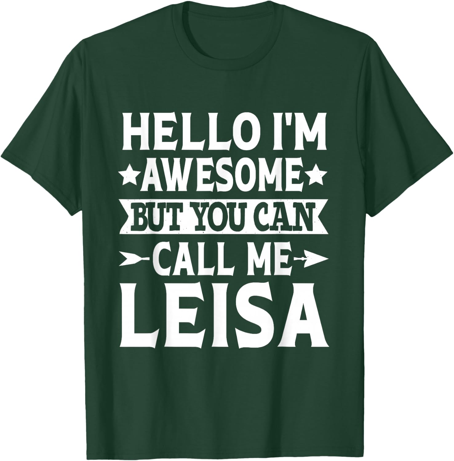 Leisa Hello I'm Awesome Call Me Leisa Girl Name Leisa T-Shirt - T-Shirt | Forest