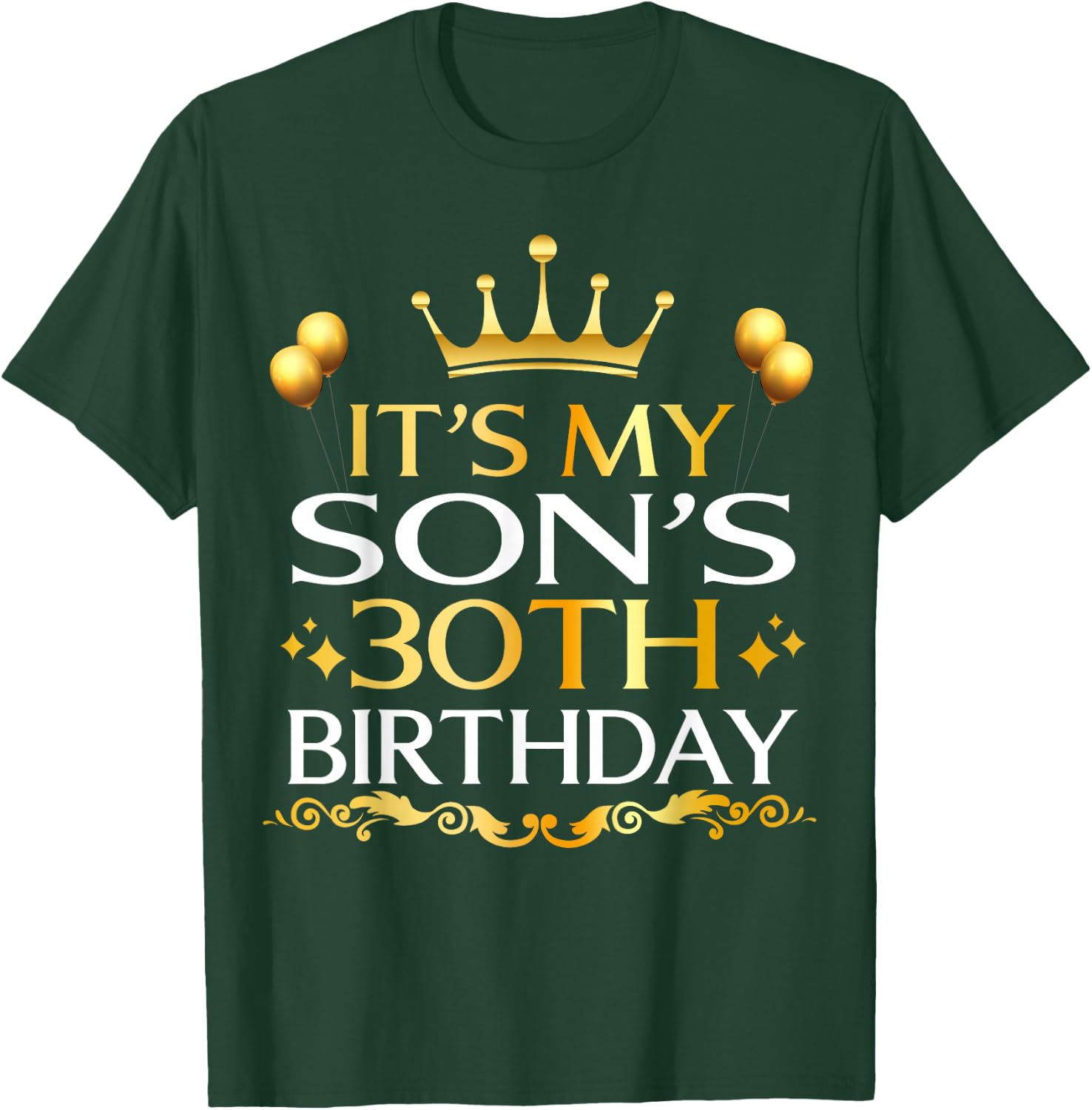 It's My Son's 30th Birthday Happy Birthday 30 Years Old T-Shirt - T-Shirt | Forest