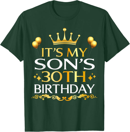 It's My Son's 30th Birthday Happy Birthday 30 Years Old T-Shirt - T-Shirt | Forest