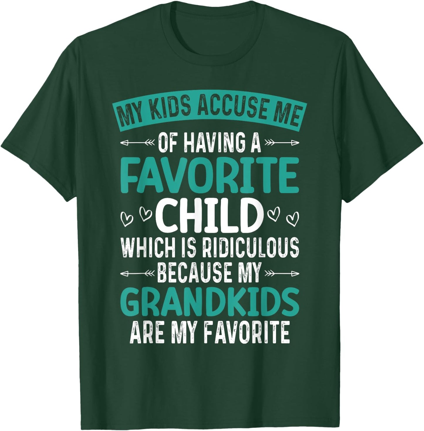 My Kids Accuse Me Of Having A Favorite Child Grandkids Funny T-Shirt - T-Shirt | Forest