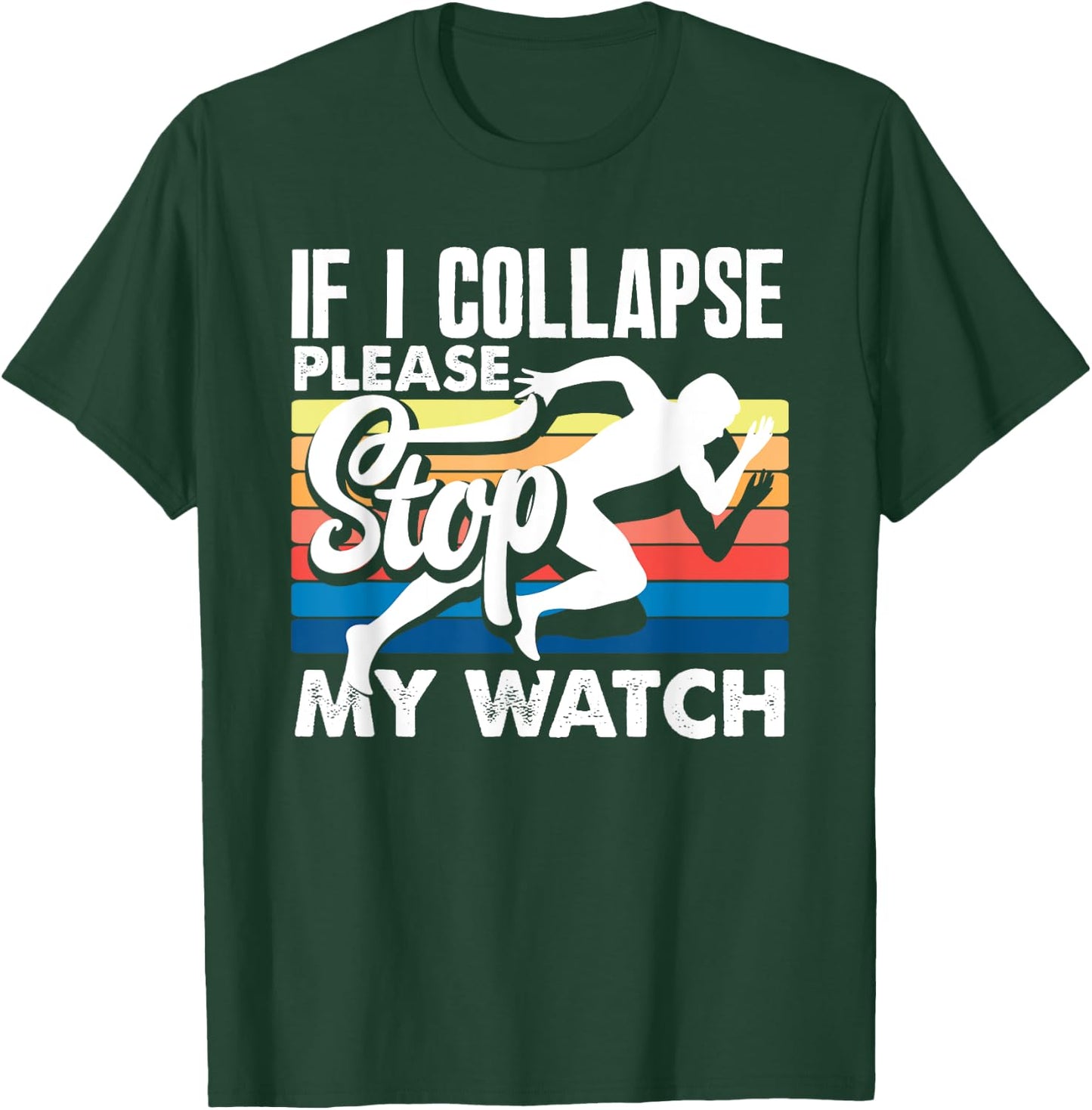 If I Collapse Please Stop My Watch Retro T-Shirt - T-Shirt | Forest