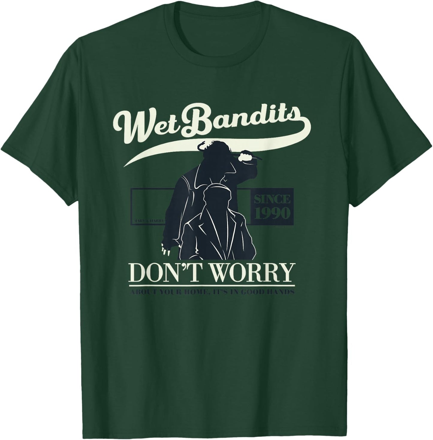 Home Alone Wet Bandits Don't Worry It's in Good Hands Quote T-Shirt - T-Shirt | Forest