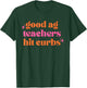 Good Ag Teachers Hit Curbs Funny Saying Quote Women T-Shirt - T-Shirt | Forest