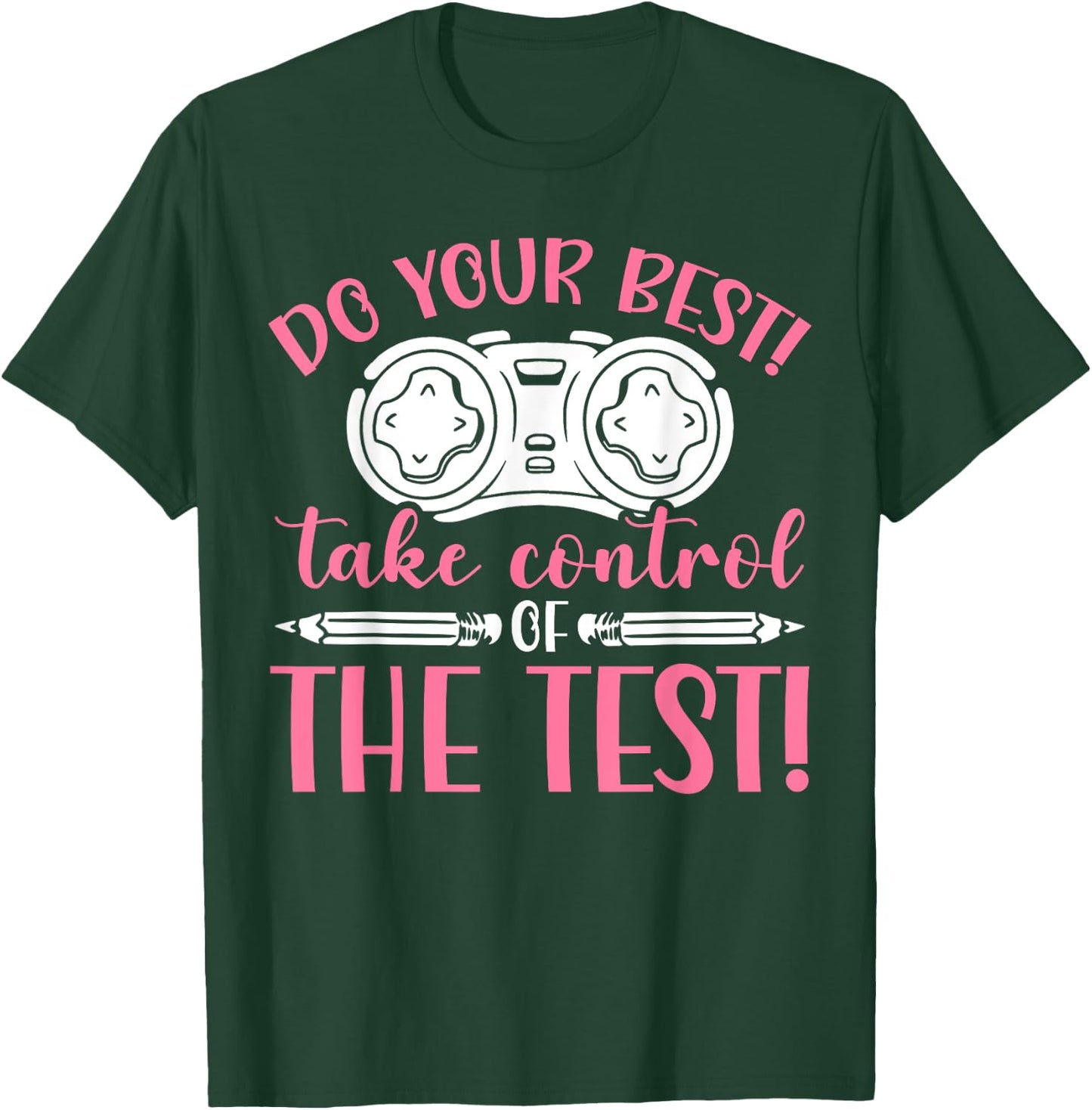 Do Your Best Take Control Of The Test Exam Test Graduation T-Shirt - T-Shirt | Forest