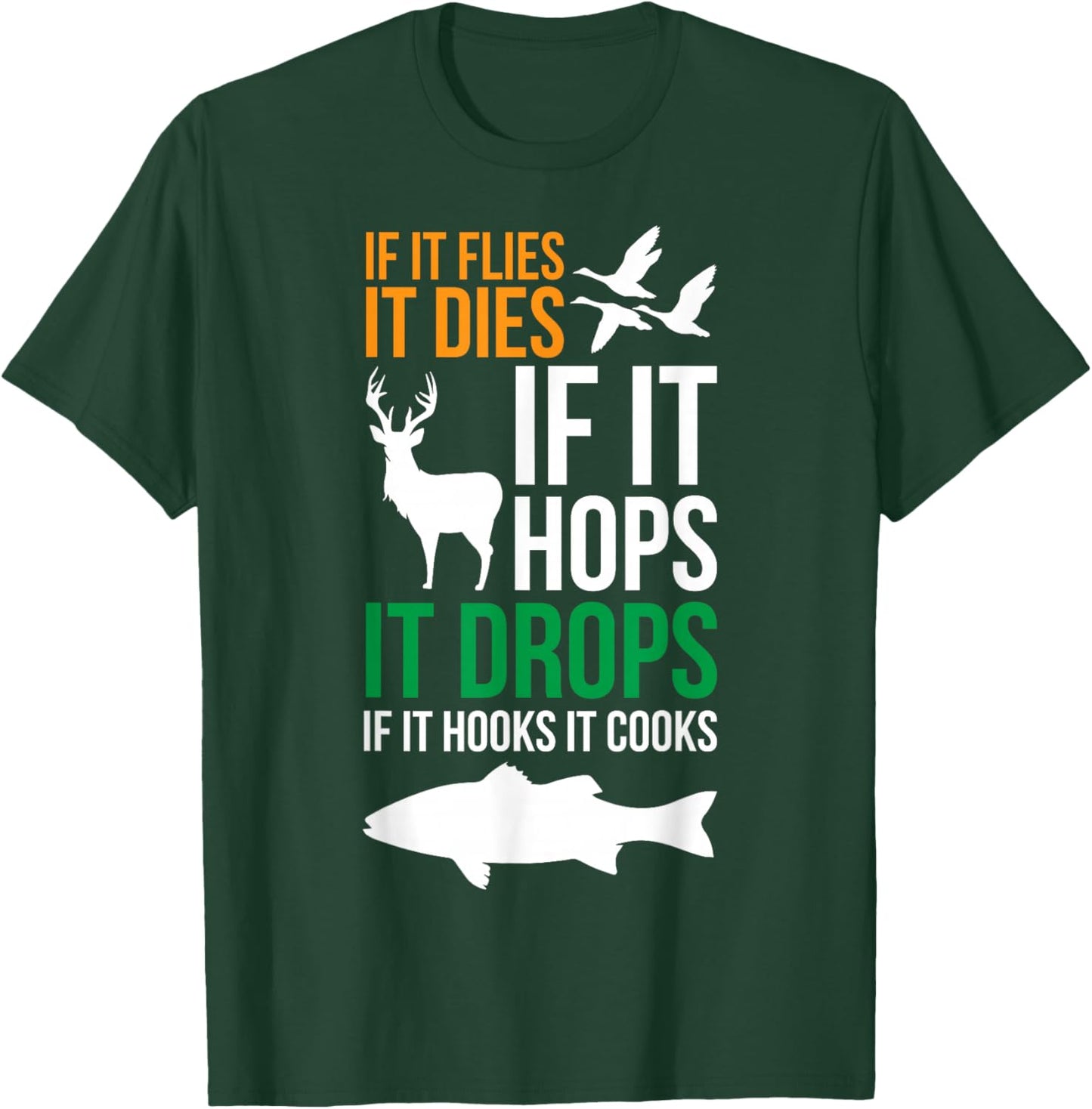 If It Flies It Dies If It Hops It Drops If It Hooks It Cooks , Small, Black T-Shirt - T-Shirt | Forest