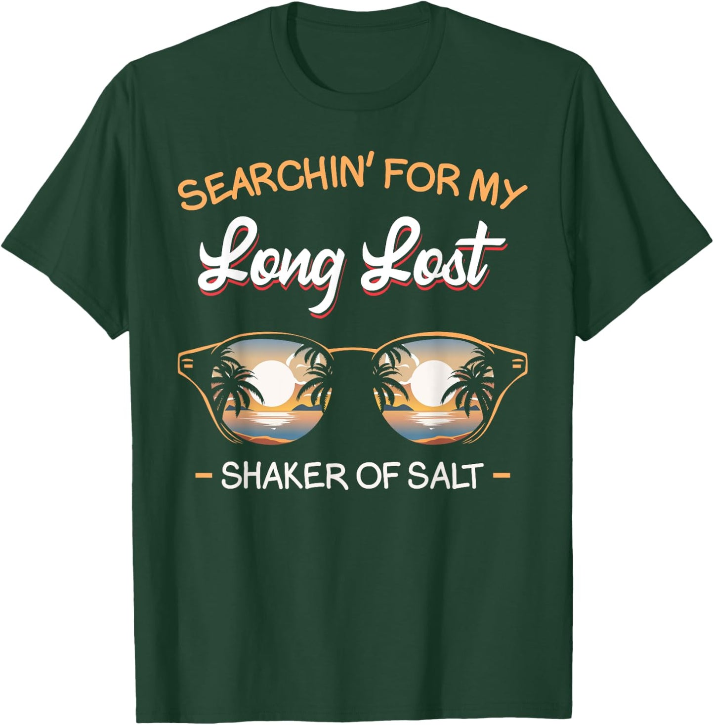 Funny Searching For My Lost Shaker Of Salt Vacation Lover T-Shirt - T-Shirt | Forest