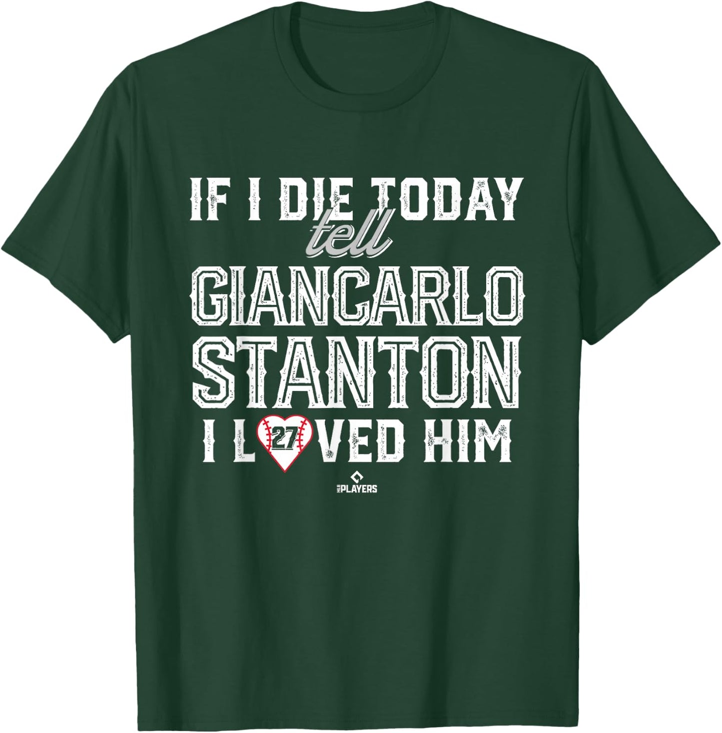 I Loved Him Giancarlo Stanton T-Shirt - T-Shirt | Forest