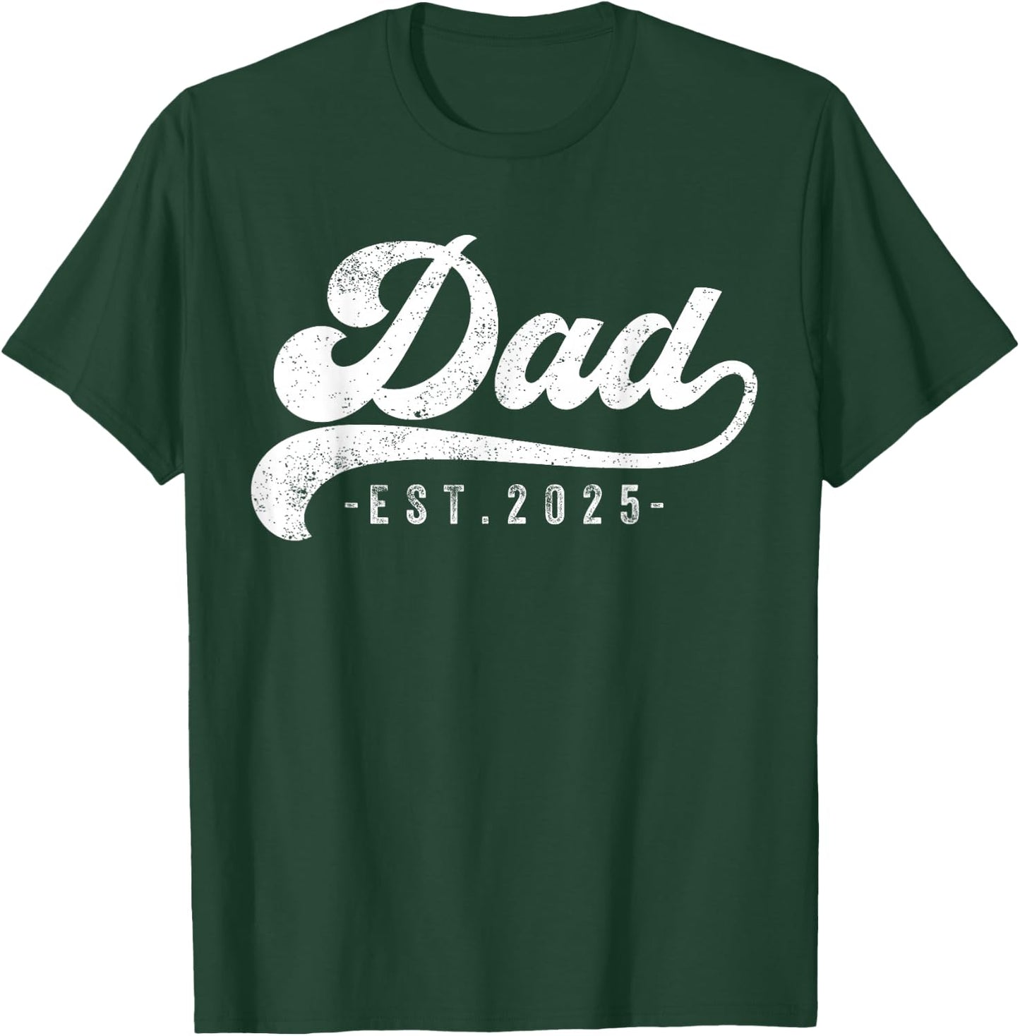 Dad Est 2025 T-Shirt - T-Shirt | Forest