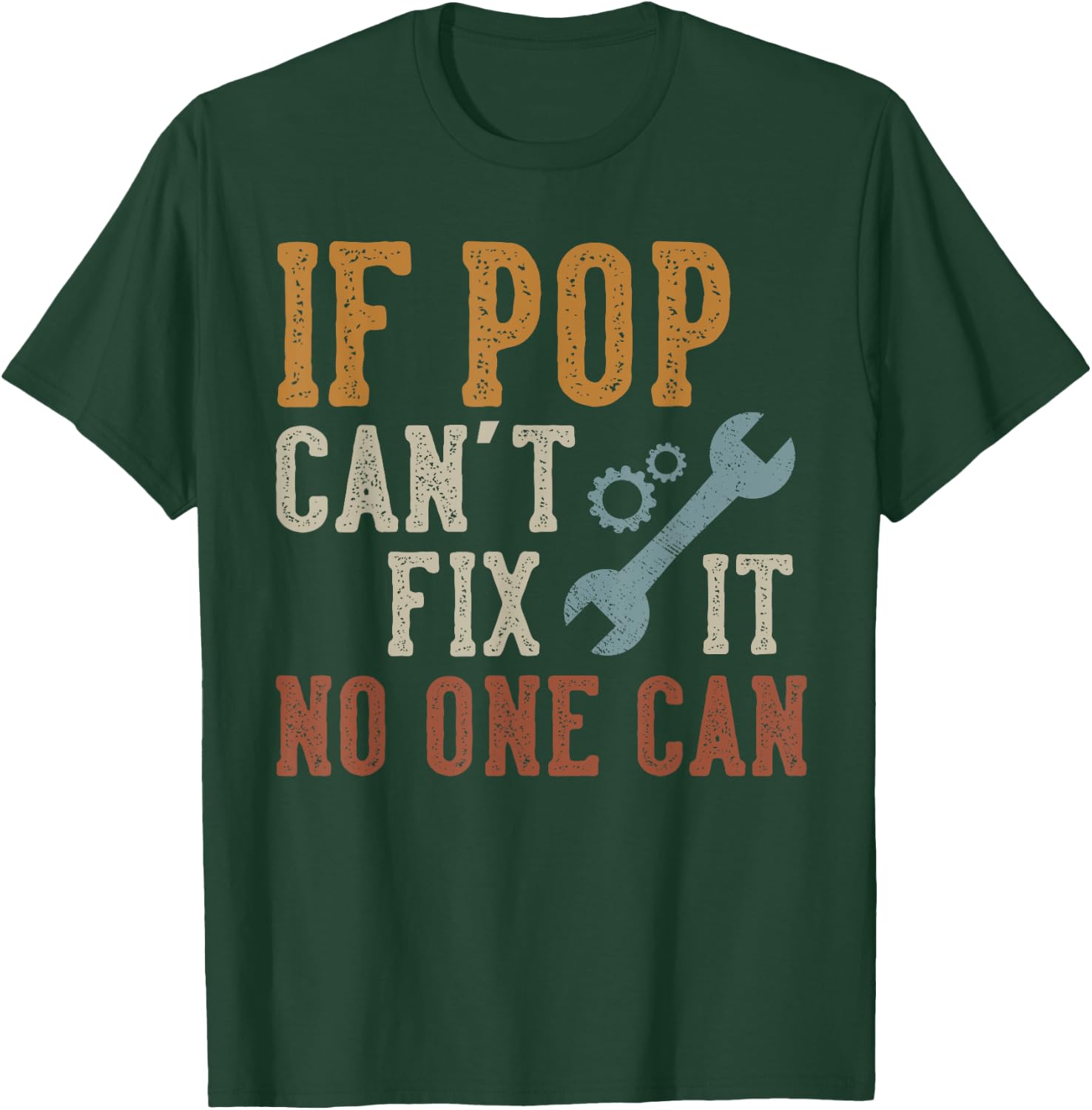 If Pop Can't Fix It No One Can Funny Pop Father's Day T-Shirt - T-Shirt | Forest
