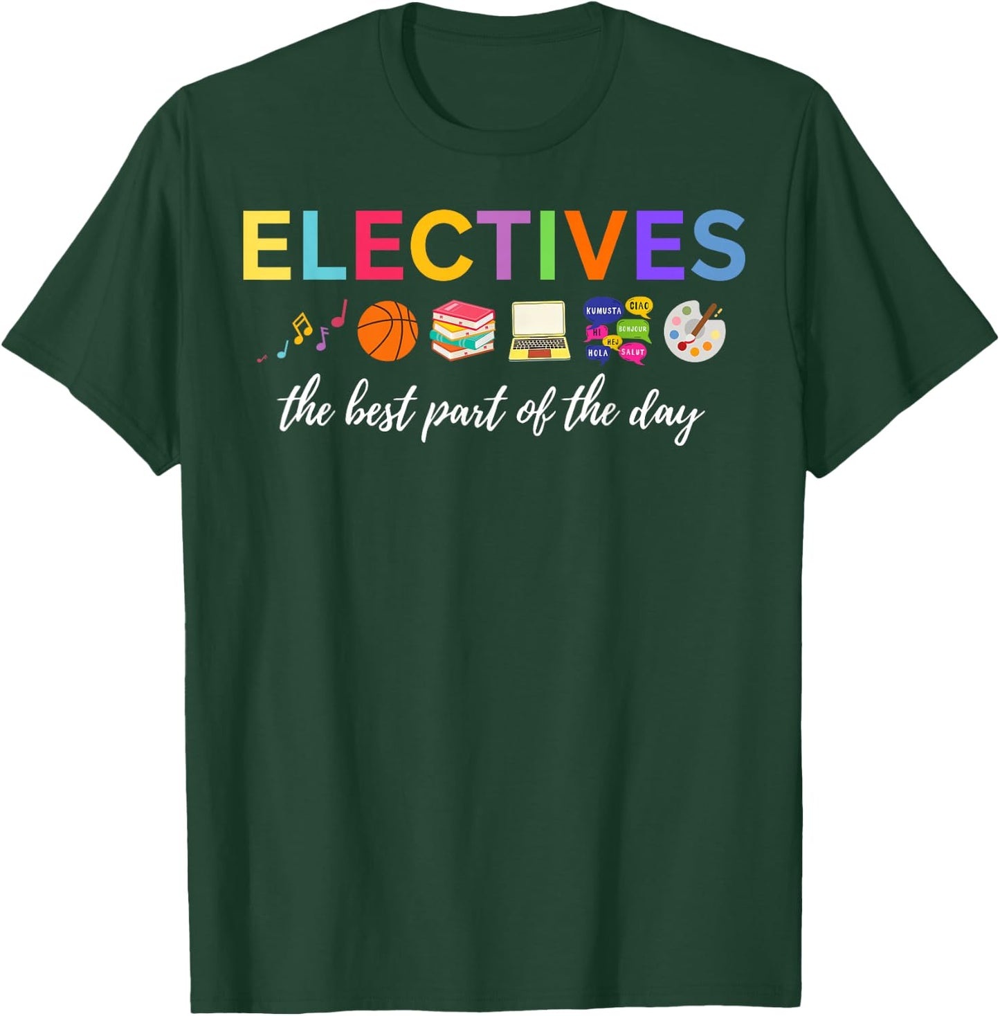 Electives The Best Part Of The Day T-Shirt - T-Shirt | Forest