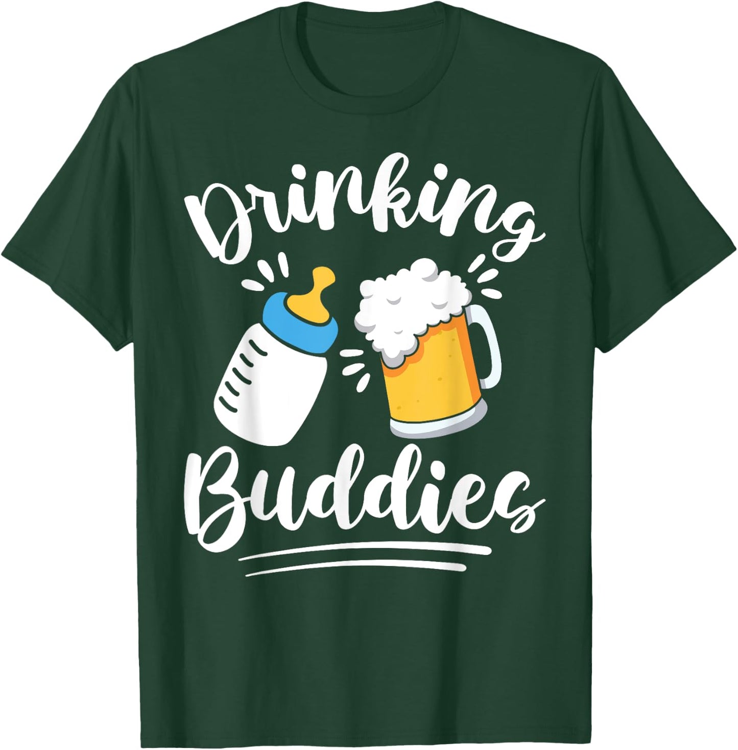 Fathers Day Drinking Buddies New Dad and Baby Drinking Team T-Shirt - T-Shirt | Forest