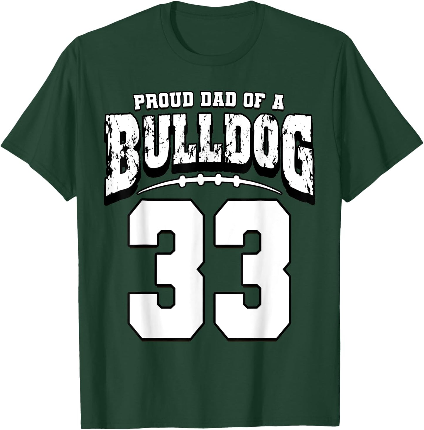 Proud Bulldog Football Dad Of Player 33 T-Shirt - T-Shirt | Forest