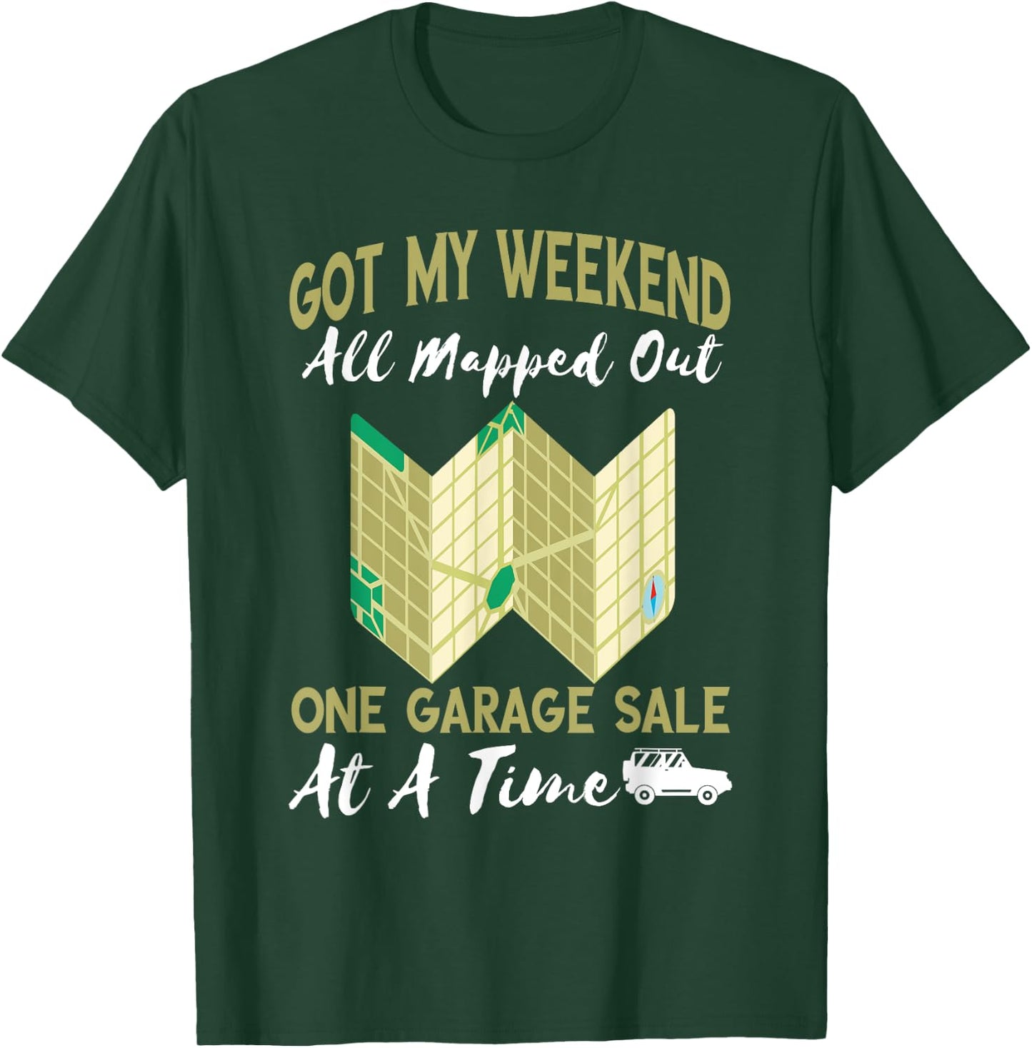Garage Sale Weekend Yard Sales All Mapped Out Garage Selling T-Shirt - T-Shirt | Forest
