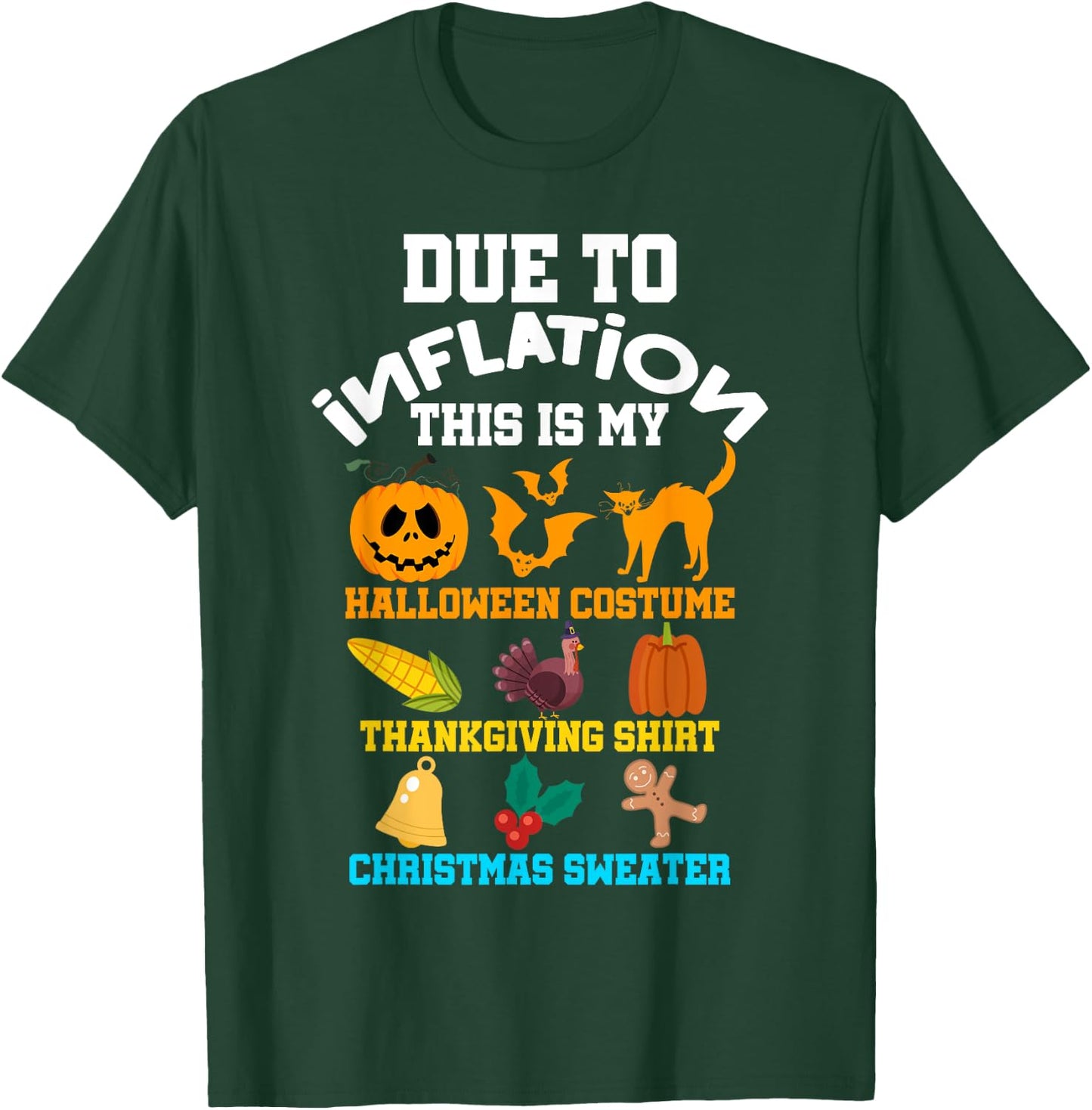 Due To Inflation Halloween Thanksgiving Christmas Costume T-Shirt - T-Shirt | Forest