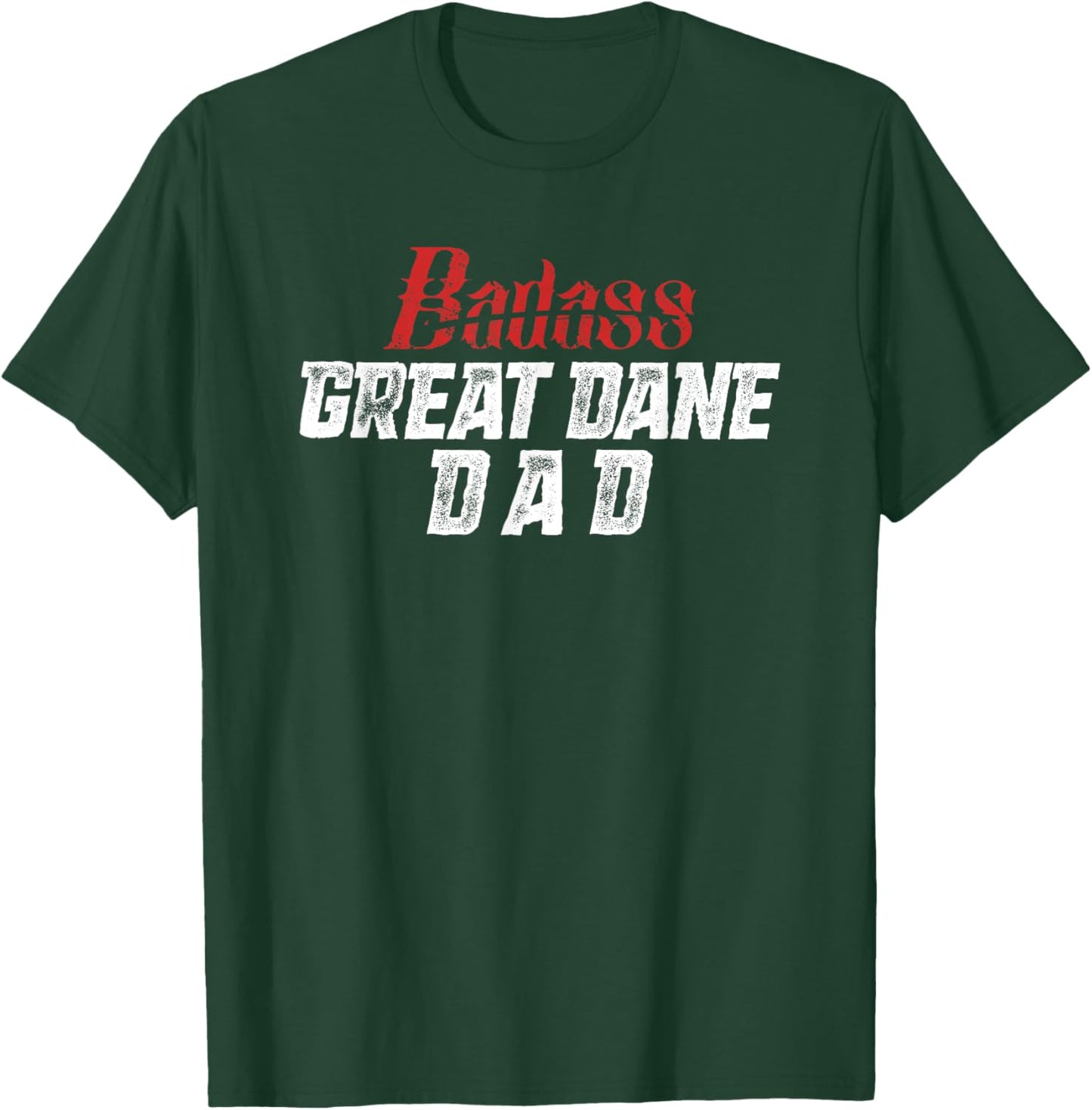 Great Dane Dad Shirt Funny Father's Day Dog Lover Badass T-Shirt - T-Shirt | Forest