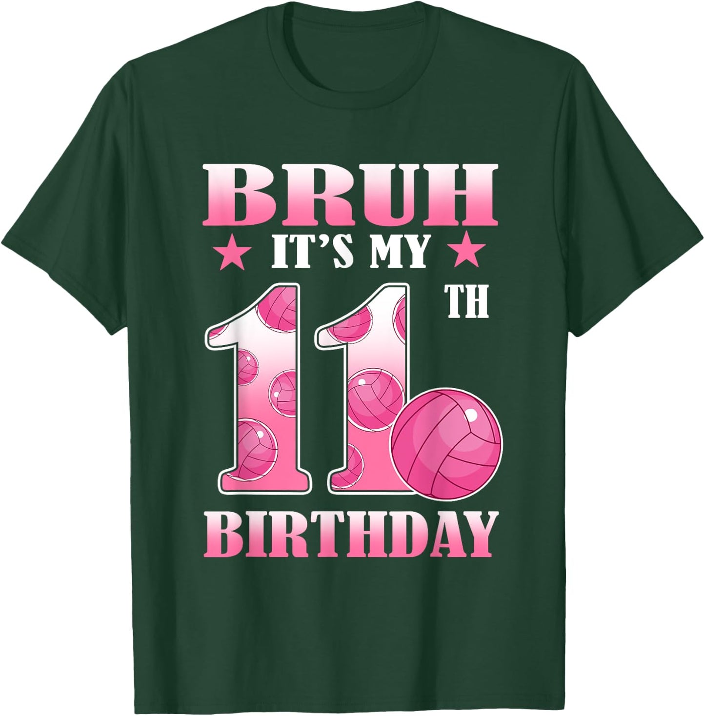 Bruh It's My 11th Bday 11 Year Old Girl Birthday Volleyball T-Shirt - T-Shirt | Forest