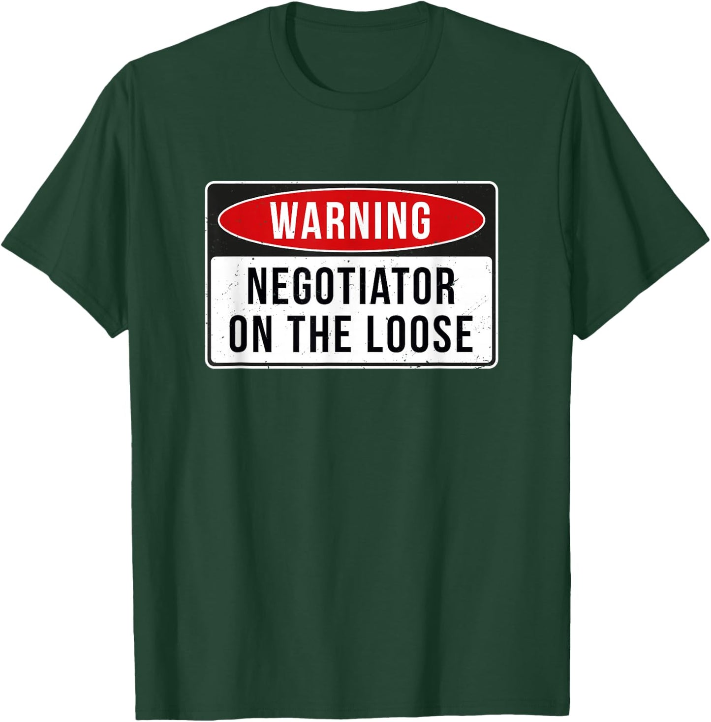 Warning Sign - Negotiator On The Loose Funny Job Quote T-Shirt - T-Shirt | Forest