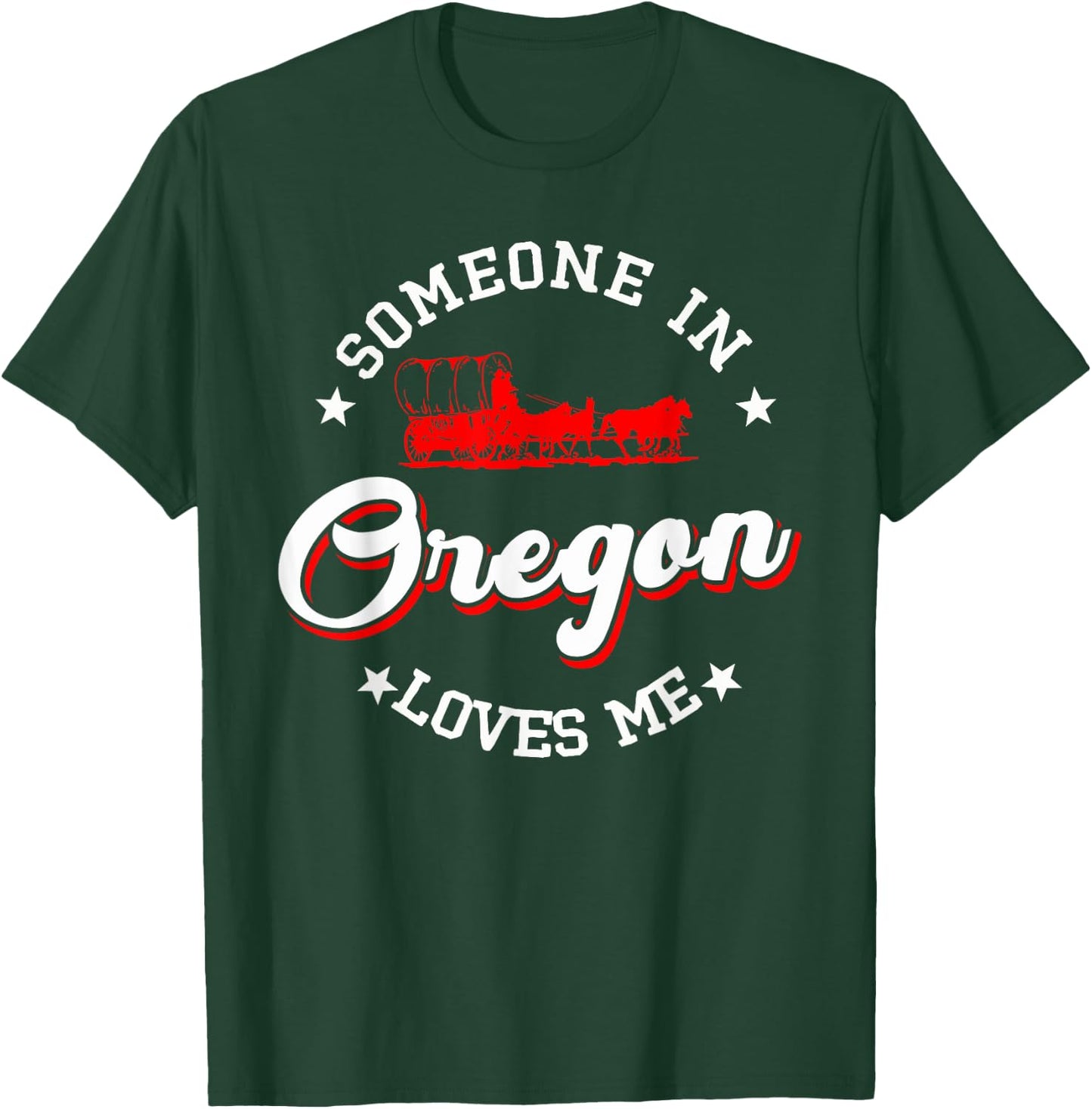 Someone In Oregon Loves Me T-Shirt - T-Shirt | Forest