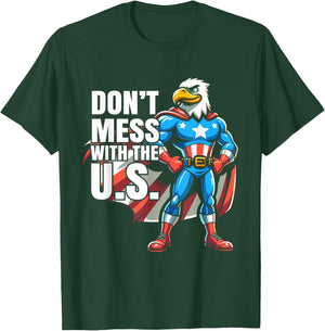 Don't Mess with the U.S. American Patriotic Eagle Design T-Shirt - T-Shirt | Forest