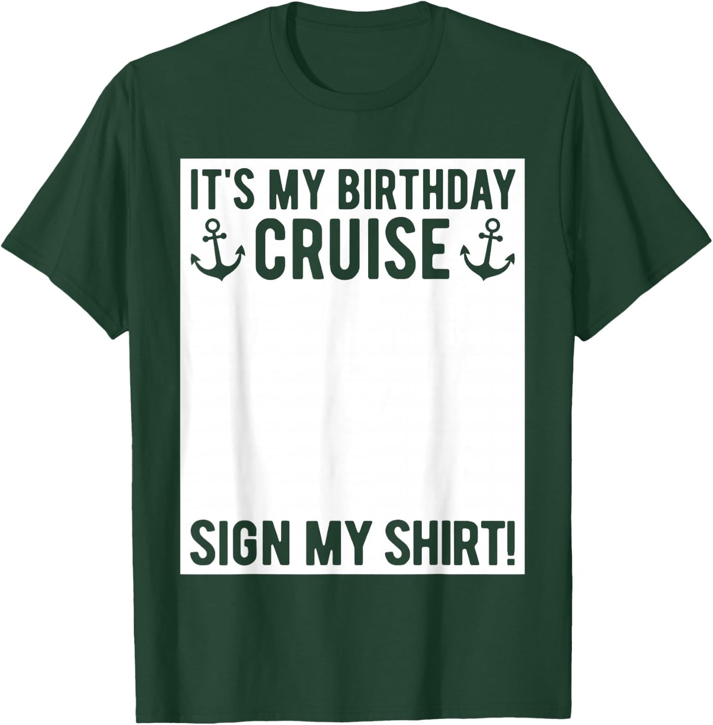 Its My Birthday Cruise Sign My Shirt Funny Cruise Party T-Shirt - T-Shirt | Forest