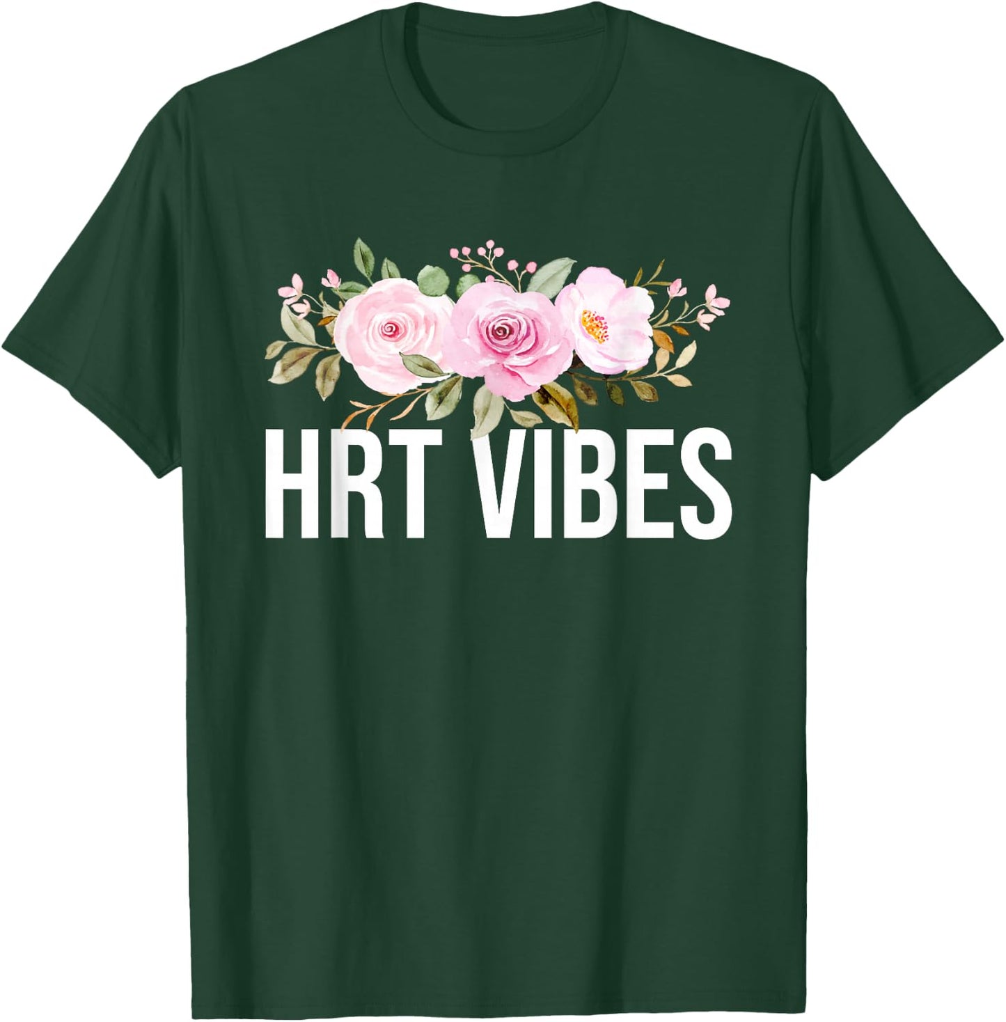 HRT Vibes Hormonal Flashes Menopause T-Shirt - T-Shirt | Forest