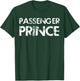 Passenger Prince Boys and Men Passenger Seat Prince T-Shirt - T-Shirt | Forest
