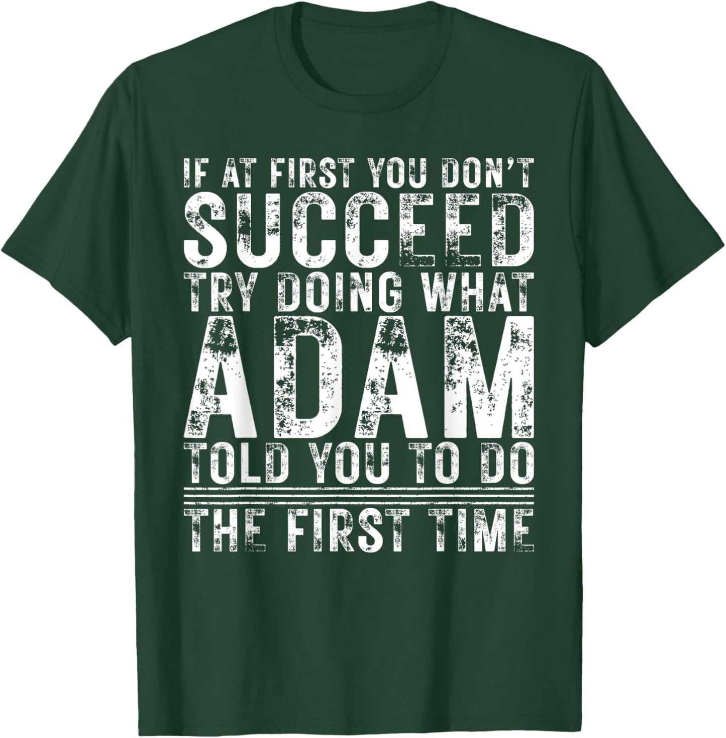 Funny ADAM If At First You Don't Succeed Birthday ADAM T-Shirt - T-Shirt | Forest