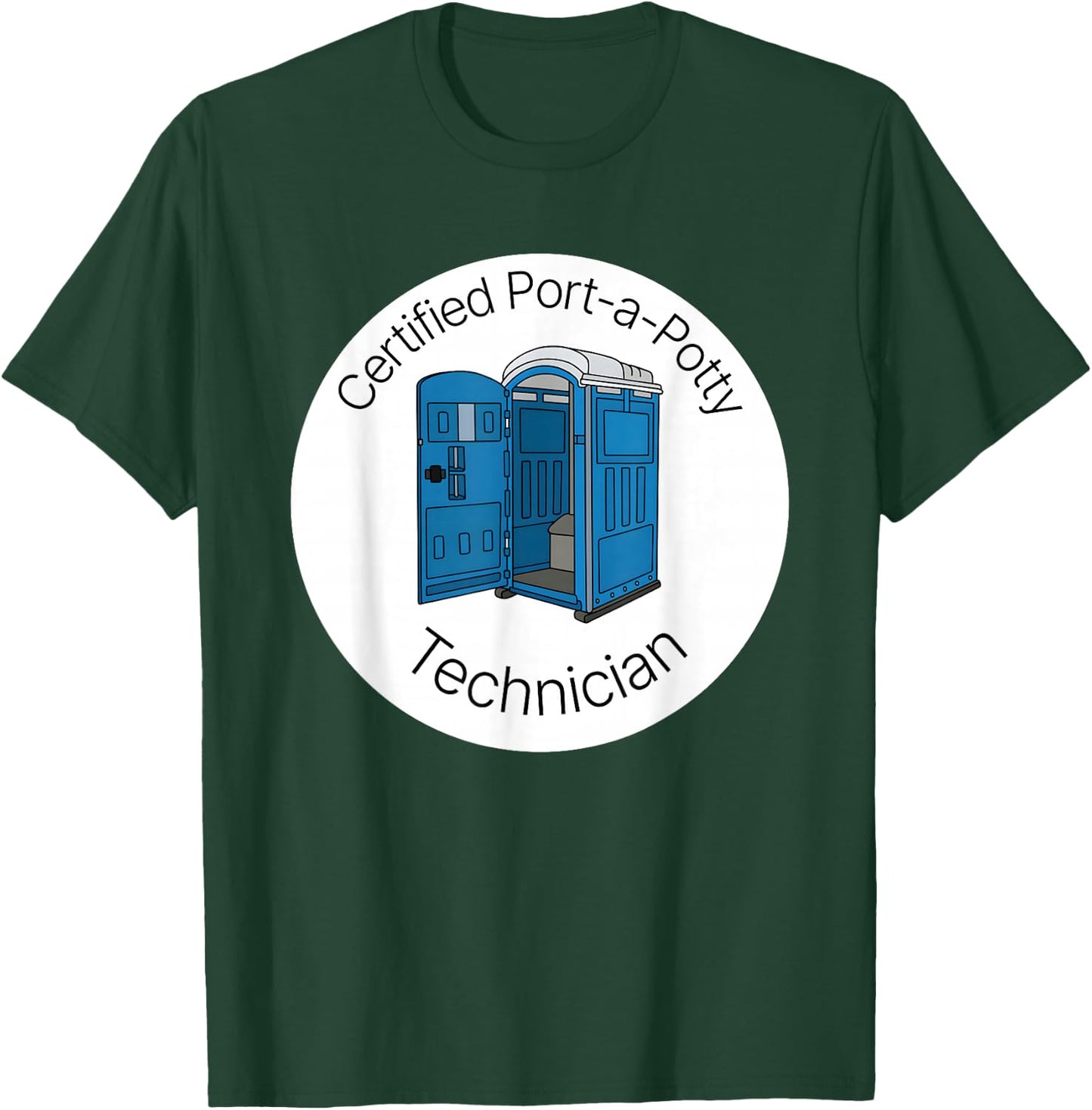 Certified Port A Potty Technician T-Shirt - T-Shirt | Forest