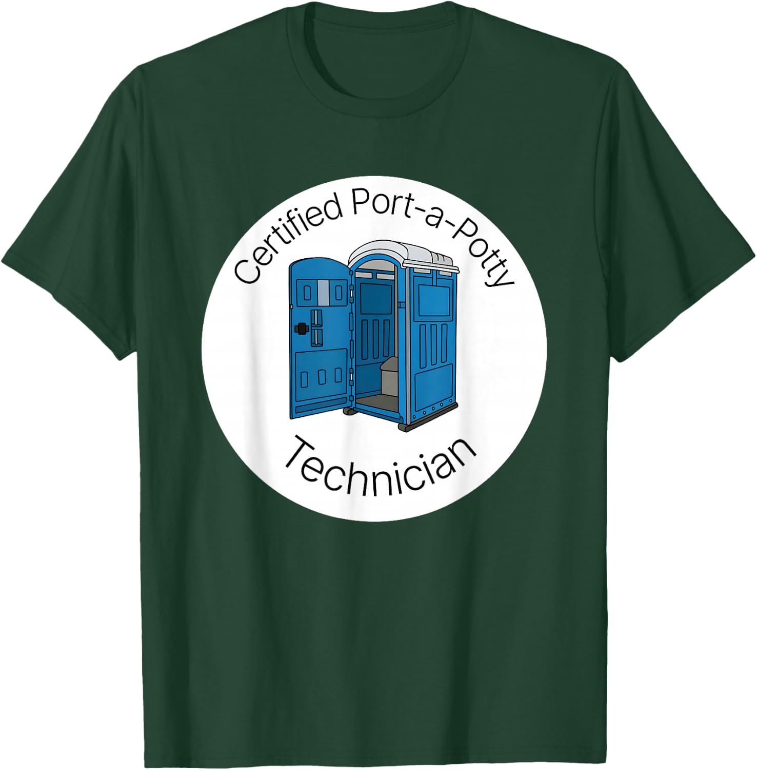 Certified Port A Potty Technician T-Shirt - T-Shirt | Forest