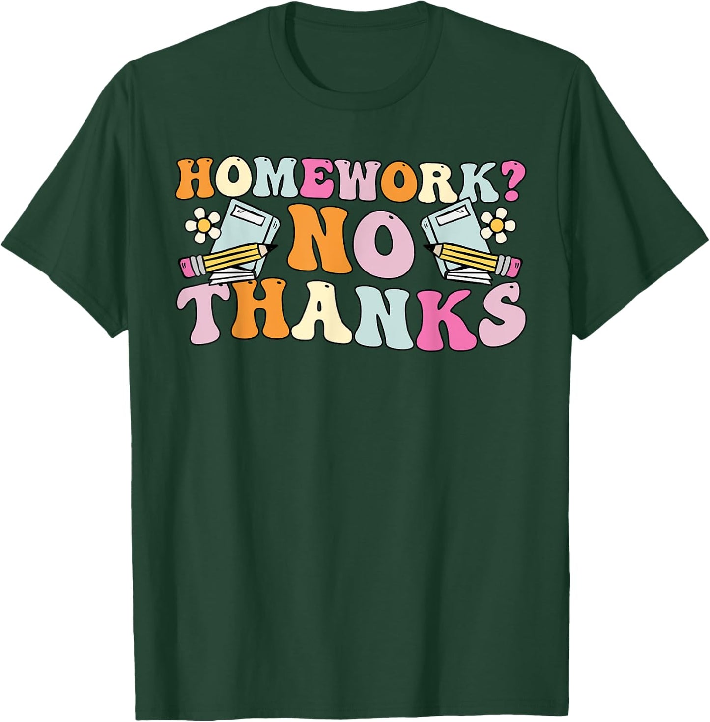 Groovy Homework No Thanks, Funny Student Back To School T-Shirt - T-Shirt | Forest